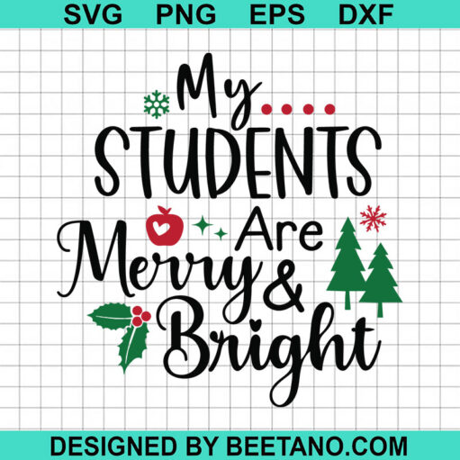 My Students Are Merry And Bright Svg