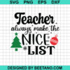 Teacher Always Make The Nice List Svg