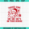 There'S Some Ho Ho Ho In This House Svg