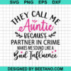 They Call Me Auntie Because Partner In Crime Svg
