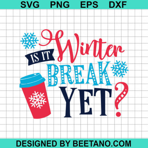 Is It Winter Break Yet Svg