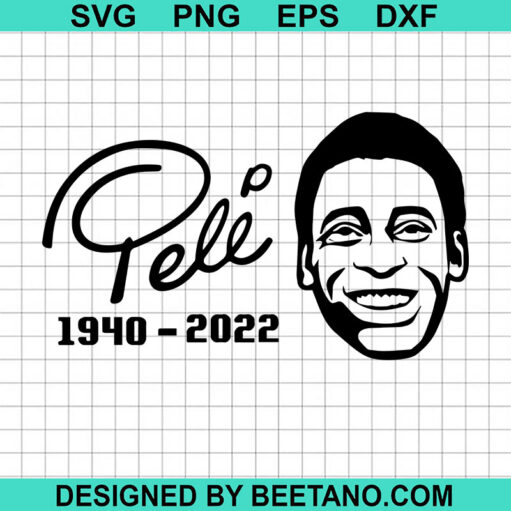 Pele 1940-2022 SVG, Pele football legend SVG, Rip Pele SVG