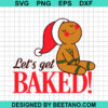 Let'S Get Baked Svg