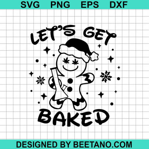 Let'S Get Baked Svg