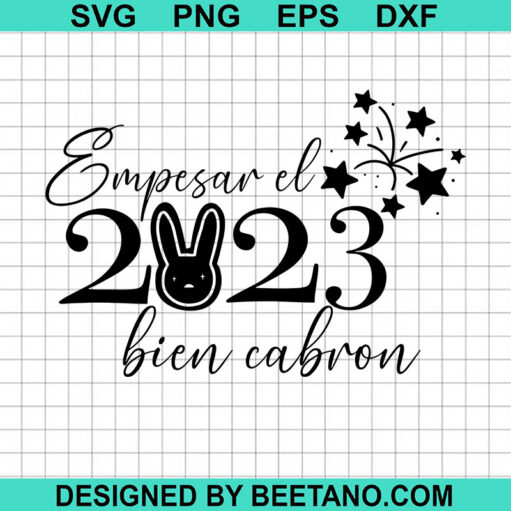 Empezar El 2023 Bien Cabron Svg