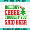 Holiday Cheer Thought You Said Beer Svg
