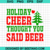 Holiday Cheer Thought You Said Beer Svg