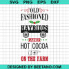 Old Fashioned Hayrides And Hot Cocoa On The Farm Svg