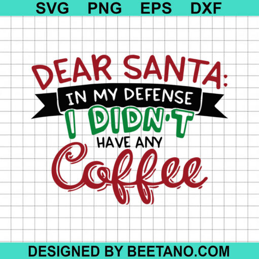 Dear Sana In My Defense I Didn'T Have Any Coffee Svg