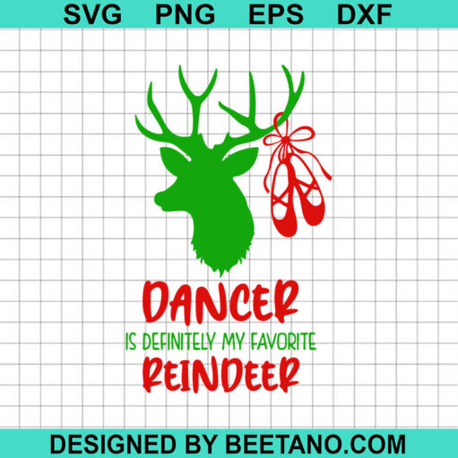 Dancer Is Definitely My favorite Reindeer SVG