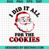 I Did All For The Cookies Svg
