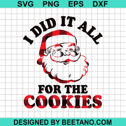 I Did All For The Cookies Svg