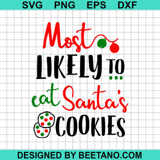 Most Likely To Eat Santa'S Cookies Svg