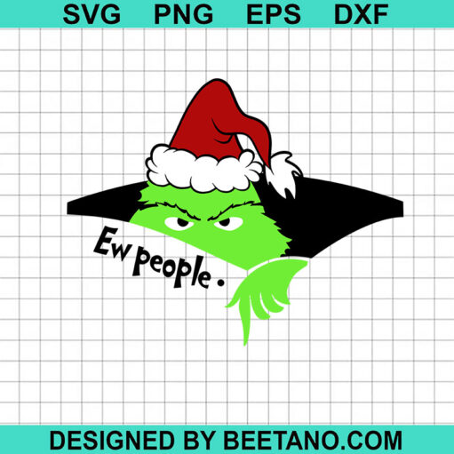 Grinch Ew People Svg