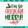I'M So Freaking Merry Svg