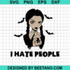 Wednesday Addams I Hate People Svg