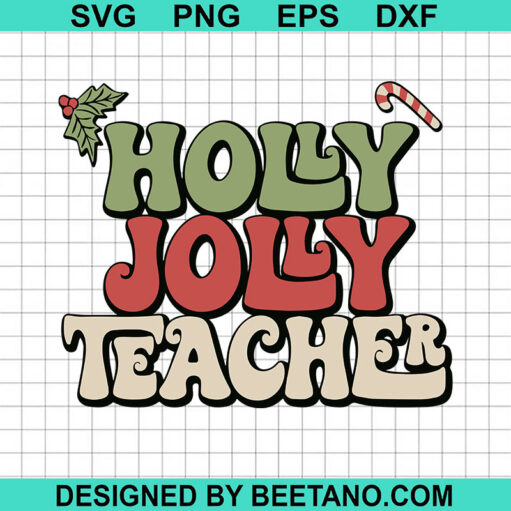 Holly Jolly Teacher Svg
