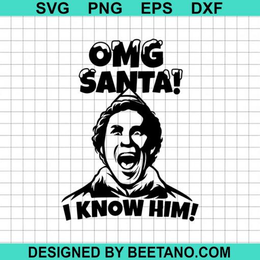 Omg Santa I Know Him Svg
