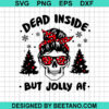 Dead Inside But Jolly Af Svg