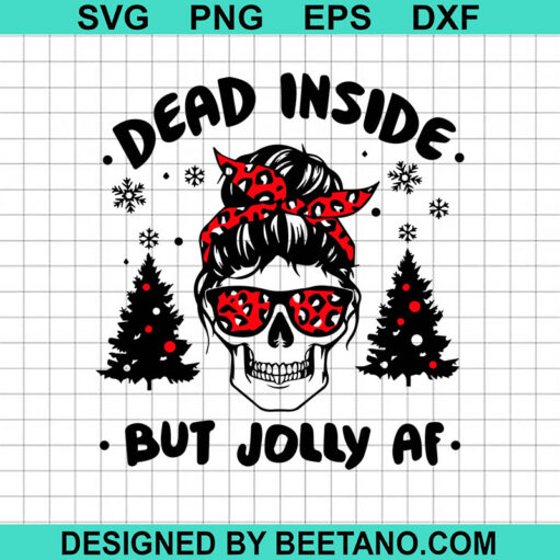 Dead Inside But Jolly Af Svg