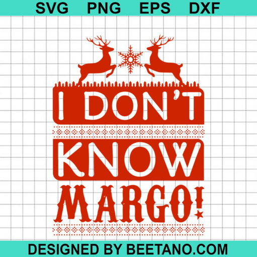 I Don'T Know Margo Svg