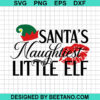 Santa'S Naughtiest Little Elf Svg