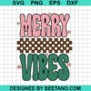 Merry Vibes Svg