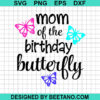 Mom Of The Birthday Butterfly Svg