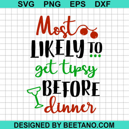 Most Likely To Get Tipsy Before Dinner SVG