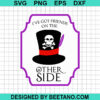 I'Ve Got Friend On The Other Side Svg
