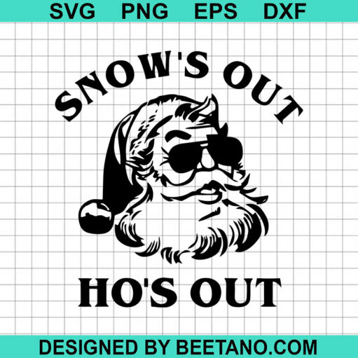 Snow'S Out Ho'S Out Svg
