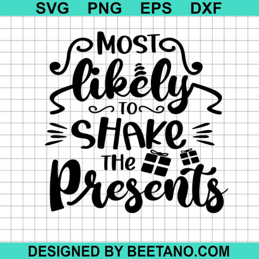 Most Likely To Shake The Present Svg