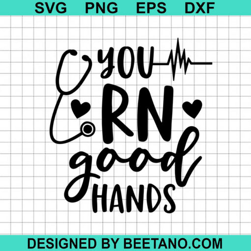 You Rn Good Hands Svg