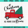 At Christmas All Roads Lead Home Svg