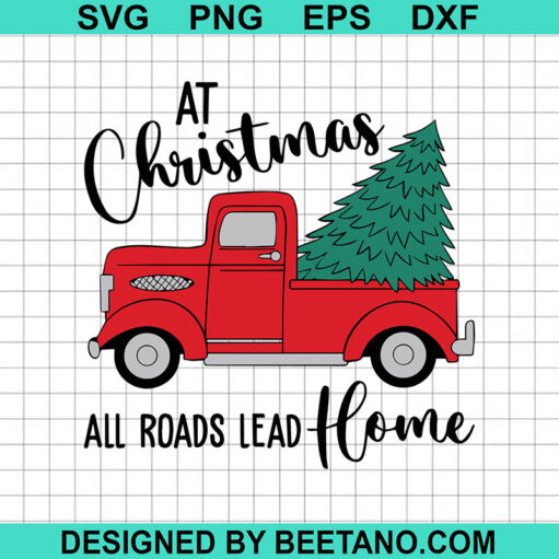 At Christmas All Roads Lead Home Svg