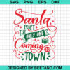 Santa Isn'T The Only One Coming To Town Svg