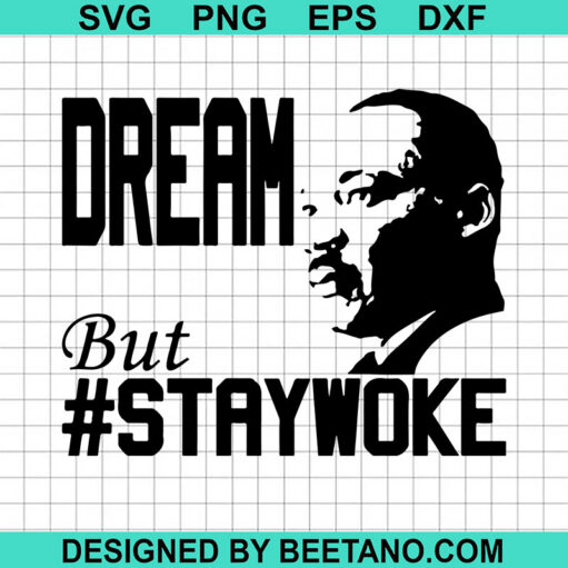 Dream But Stay Woke SVG, Martin Luther King SVG, MLK Day SVG