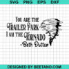 You Are The Trailer Park I Am The Tornado Svg