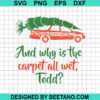 And Why Is The Carpet All Wet Todd Svg