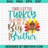 This Little Turkey Is Going To Be A Big Brother Svg
