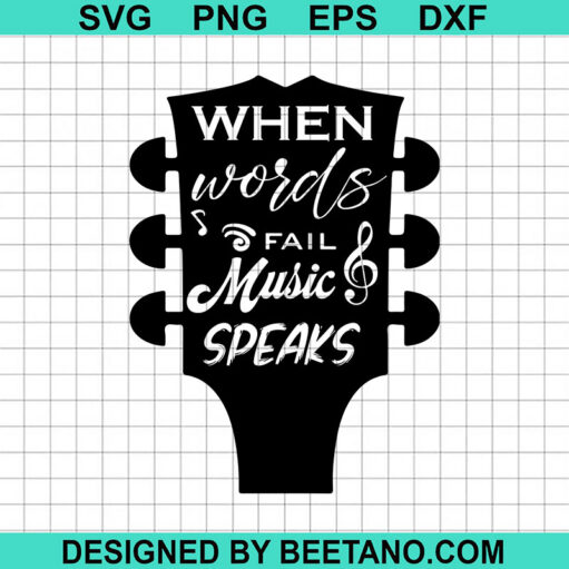 When Words Fail Music Speaks Svg
