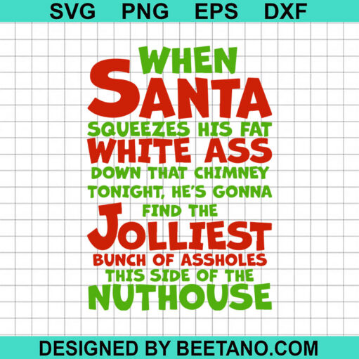 When Santa Squeezes His Fat White Ass Svg