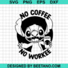 Stitch No Coffee No Workee Svg