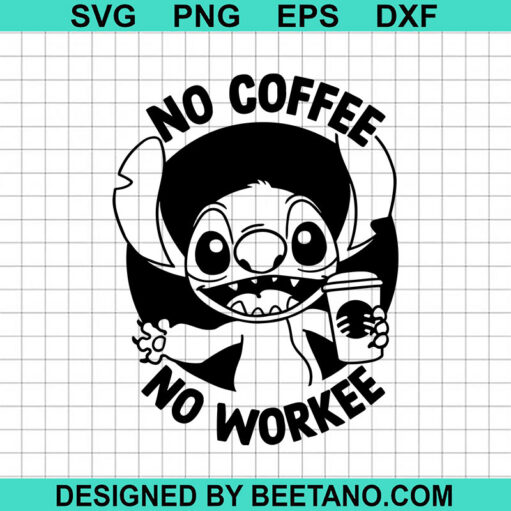 Stitch No Coffee No Workee SVG