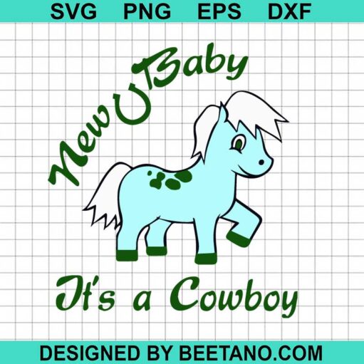 New Baby It'S A Cowboy Svg