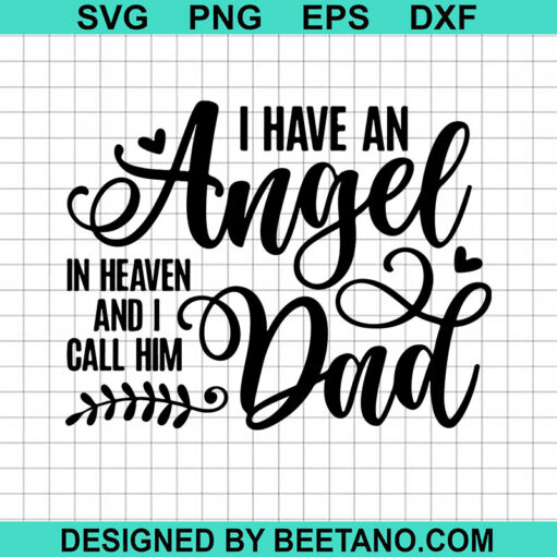 I Have An Angel In Heaven And I Call Him Dad Svg
