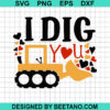 I Dig You Svg