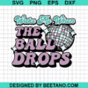 Wake Me When The Ball Drops Svg