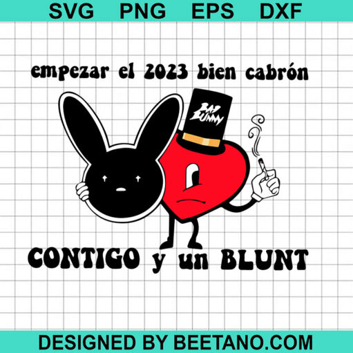 Empezar El 2023 Bien Cabron Contigo Y Un Blunt Svg