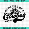 Cupid Find Me A Cowboy Svg